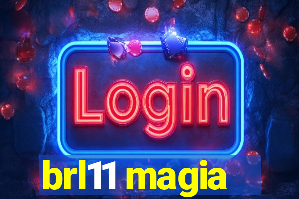 brl11 magia